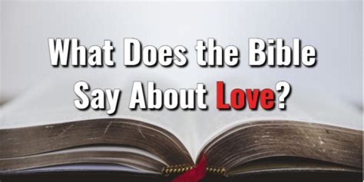 What does the Bible teach about love?