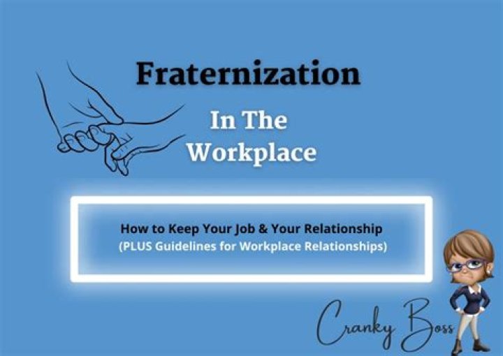 What is fraternizing on a job?